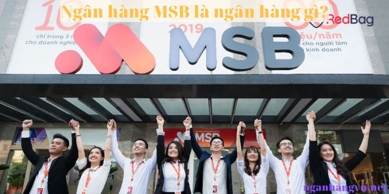 Ngân hàng MSB là ngân hàng gì?