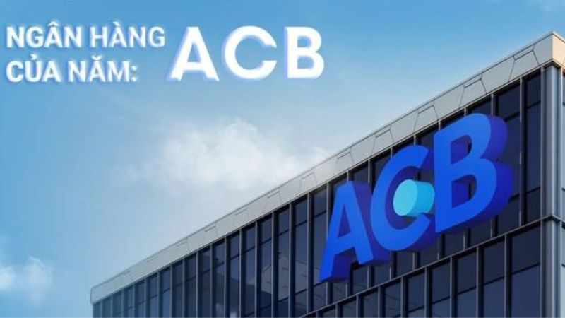 Ngân hàng ACB là ngân hàng gì? Đôi nét về ngân hàng ACB